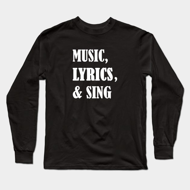 Music, lyrics, & sing Long Sleeve T-Shirt by suhwfan